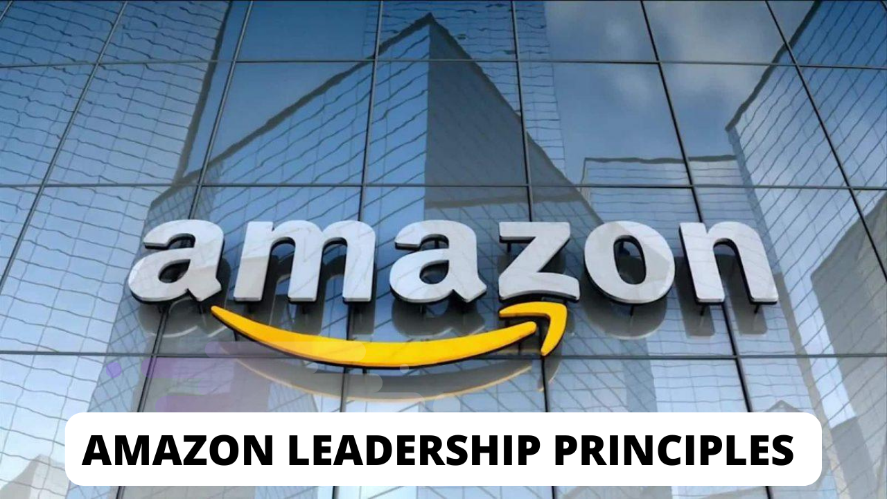 Amazon’s Leadership Principles for Effective and Great Leadership