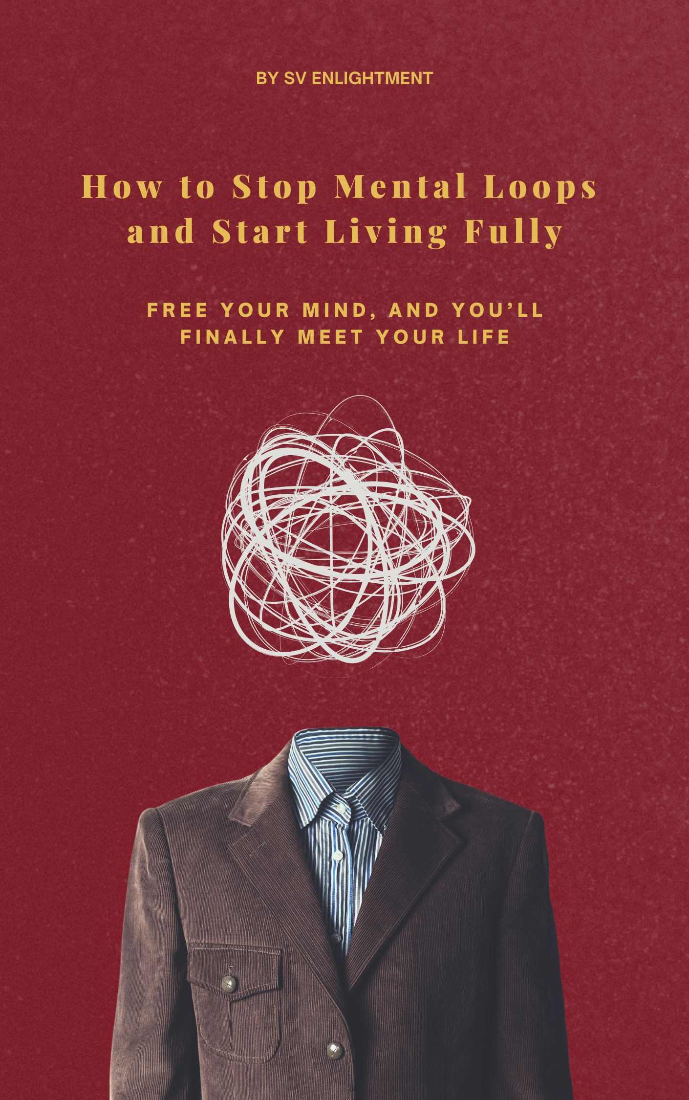 How to Stop Mental Loops and Start Living Fully